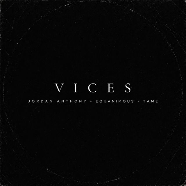 Jordan Anthony - 'Vices (feat. Equanimous & TAME)' [Ringtone]