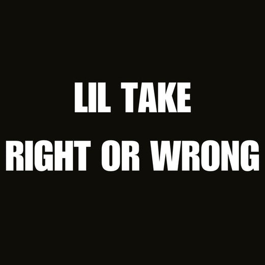 Lil Take - 'Right or Wrong' [Ringtone]