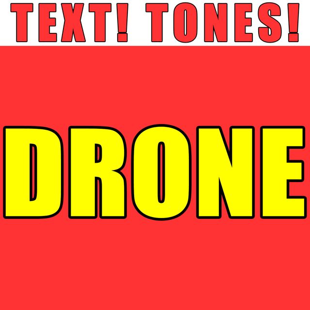 Text! Tones! - 'Drone (Text Tone)' [Ringtone]