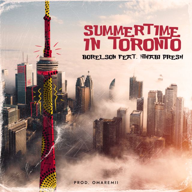 Borelson - 'SUMMERTIME IN TORONTO (feat. NTHABI PRESH)' [Ringtone]