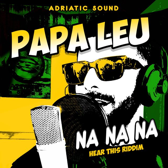 Papa Leu - 'Na Na Na (feat. Adriatic Sound)' [Ringtone]
