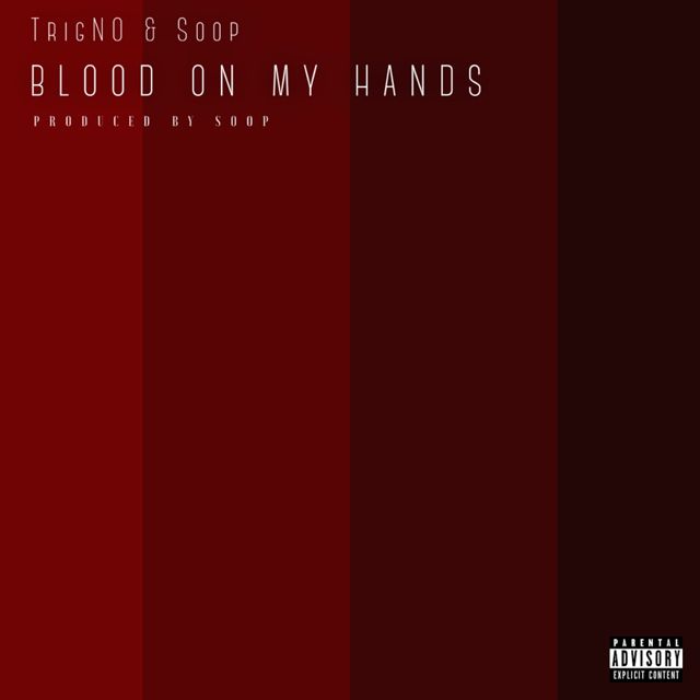 Trigno - 'Blood On My Hands (feat. Soop)' [Ringtone]