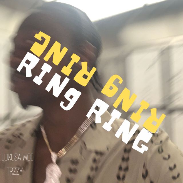 Lu-Kusa Woe - 'Ring Ring (feat. TrZzy)' [Ringtone]