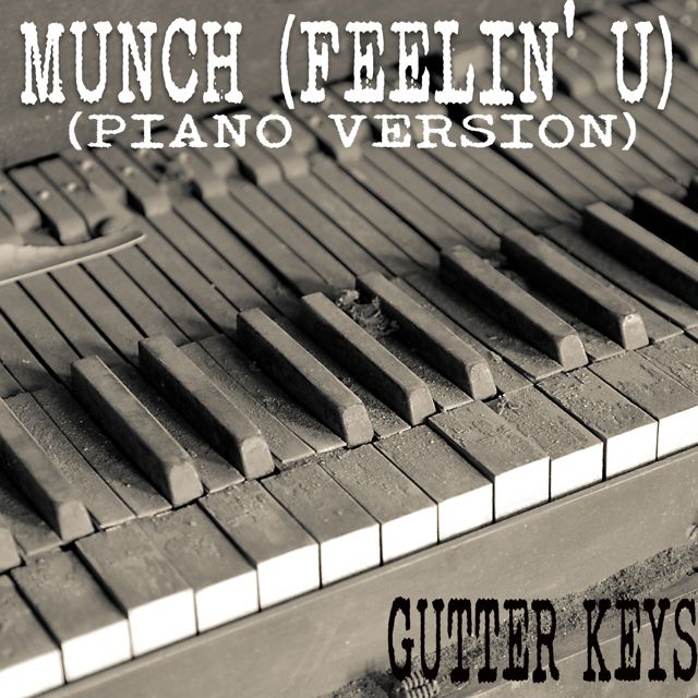 Gutter Keys - 'Munch (Feelin U') (Piano Version)' [Ringtone]