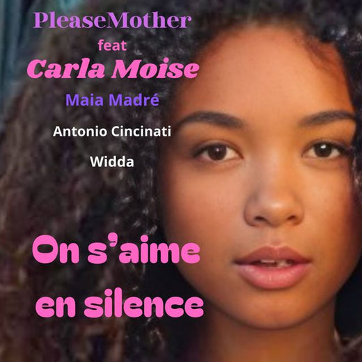 PLEASE MOTHER - 'On s’aime en silence (feat. Antonio Cincinati & maia madré & Carla moise & widda)' [Ringtone]