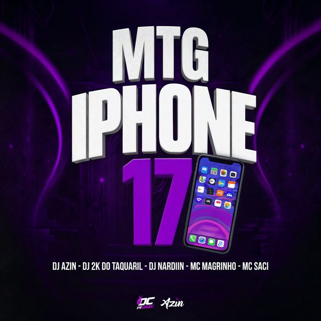 DJ AZIN - 'MTG IPHONE 17 (feat. DJ 2K DO TAQUARIL & DJ NARDIIN & MC Saci & MC MAGRINHO)' [Ringtone]