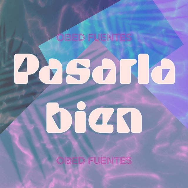 Obed Fuentes - 'Pasarla bien' [Ringtone]