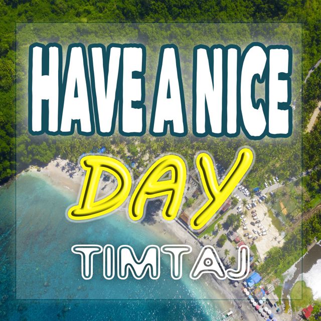 TimTaj - 'Have a Nice Day' [Ringtone]