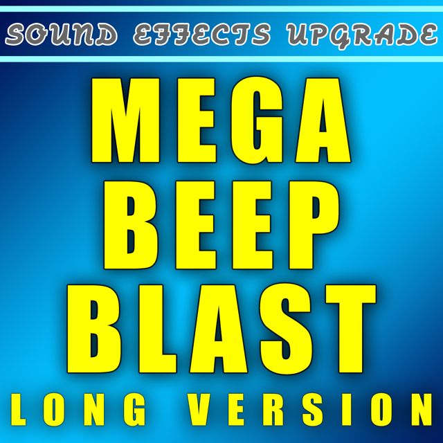Sound Effects Upgrade - 'Mega Beep Blast (Long Version)' [Ringtone]