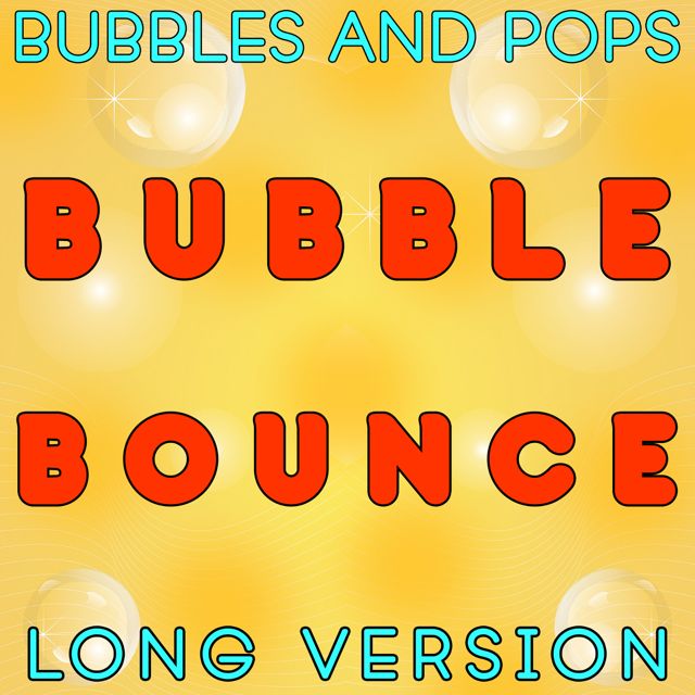 Bubbles - 'Bubble Bounce Long Version (feat. Pops)' [Ringtone]