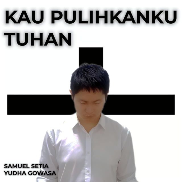 Samuel Setia Yudha Gowasa - 'Kau Pulihkanku, Tuhan' [Ringtone]