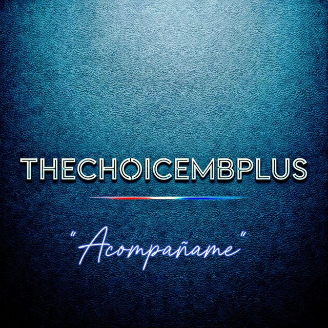 THECHOICEMB+ - 'ACOMPAÑAME' [Ringtone]