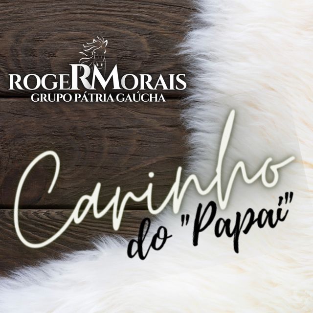 Roger Morais e Pátria Gaúcha - 'Carinho do "Papai"' [Ringtone]