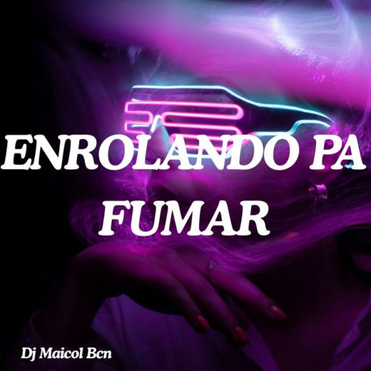 Dj Maicol Bcn - 'ENROLANDO PA FUMAR' [Ringtone]