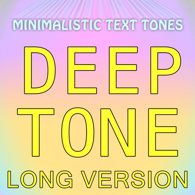 Minimalistic Text Tones - 'Deep Tone Long Version' [Ringtone]