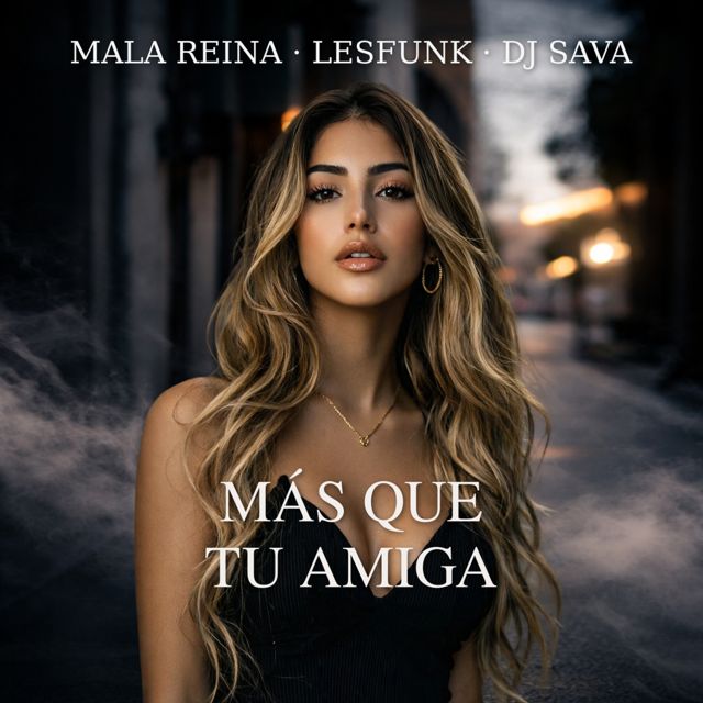 Mala Reina - 'Más Que Tu Amiga (feat. LesFUNK & Dj Sava)' [Ringtone]
