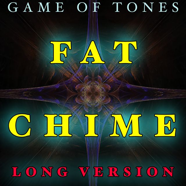 Game Of Tones - 'Fat Chime Long Version' [Ringtone]