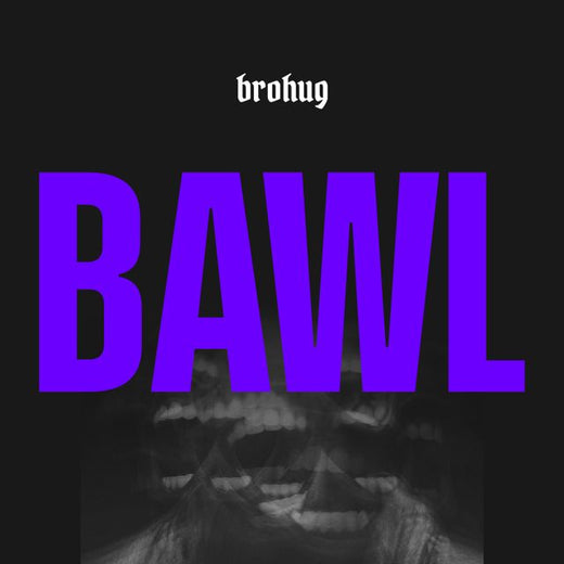 Brohug - 'Bawl' [Ringtone]