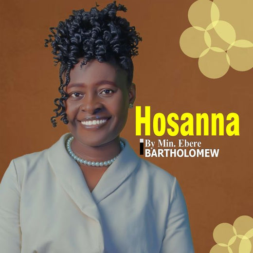 Min. Ebere Bartholomew - 'HOSANNA' [Ringtone]
