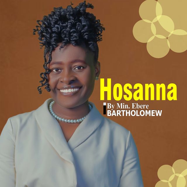 Min. Ebere Bartholomew - 'HOSANNA' [Ringtone]