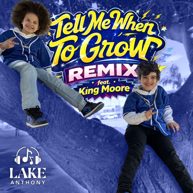 Lake Anthony - 'Tell Me When To Grow (Remix) (feat. King Moore)' [Ringtone]