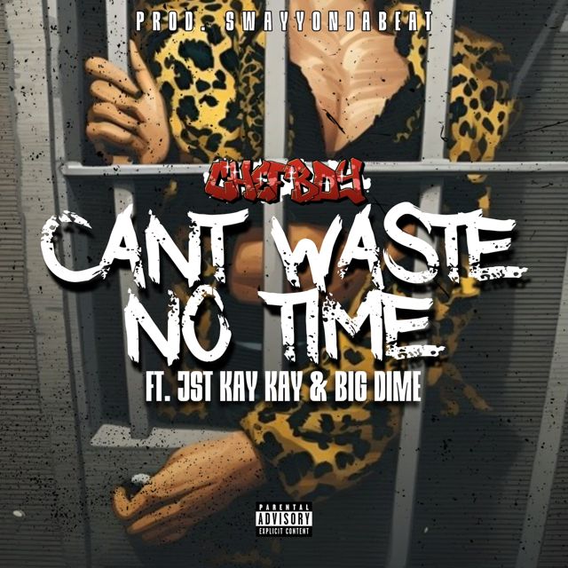 Chef Boy - 'Can't waste no time (feat. Jst KAYKAY & Big Dime) (feat. Jst Kaykay, Big Dime)' [Ringtone]