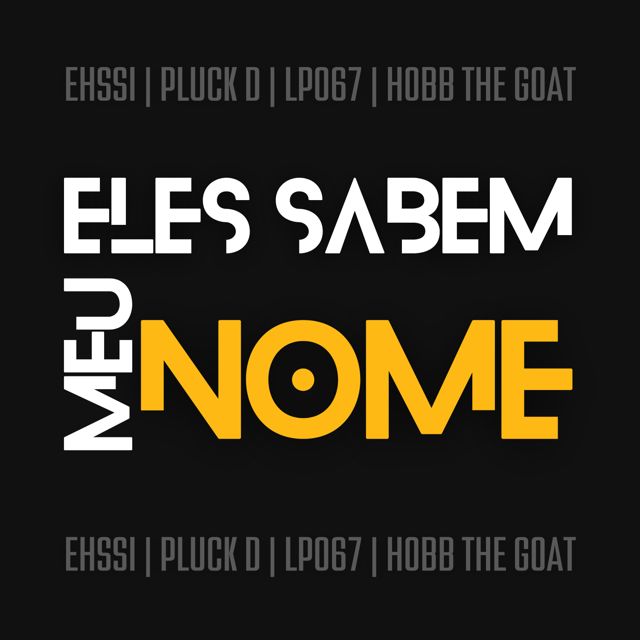 Pluck D - 'Eles Sabem Meu Nome (feat. ehssi & Lp067 & Hobb The Goat)' [Ringtone]