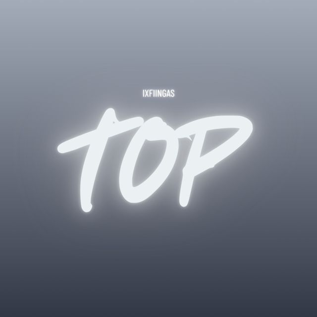 IXFiingas - 'Top' [Ringtone]