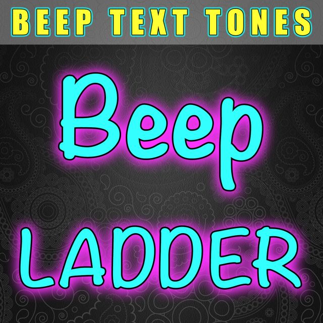 Beep Text Tones - 'Beep Ladder (Text Tone)' [Ringtone]