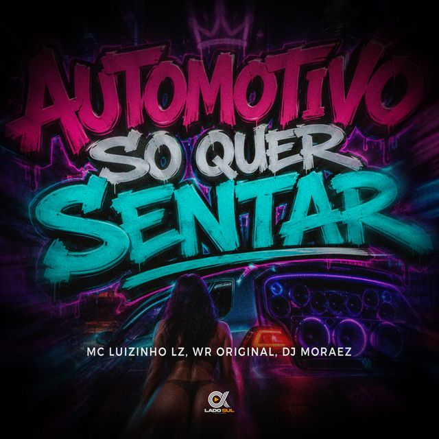 Mc Luizinho LZ - 'Automotivo so Quer Sentar (feat. WR Original & DJ Moraez)' [Ringtone]