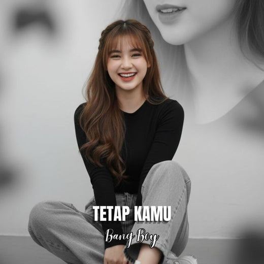 Bang Boy - 'Tetap Kamu' [Ringtone]