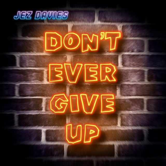Jez Davies - 'Don't Ever Give Up' [Ringtone]
