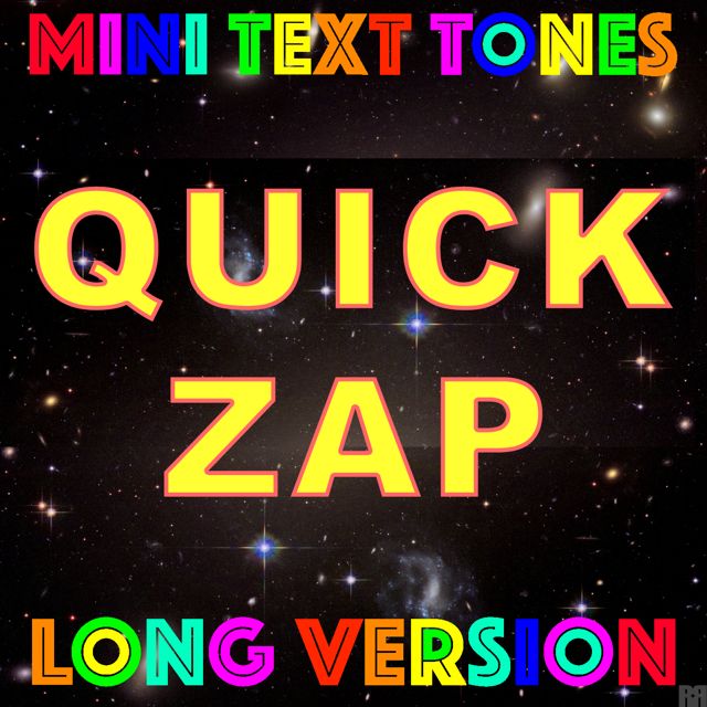 Mini Text Tones - 'Quick Zap Long Version' [Ringtone]