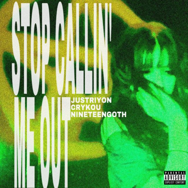 Justriyon - 'STOP CALLIN' ME OUT (feat. crykou & Nineteengoth)' [Ringtone]