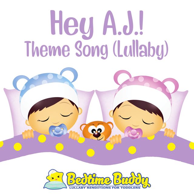 Bedtime Buddy - 'Hey A.J.! Theme Song (Lullaby)' [Ringtone]