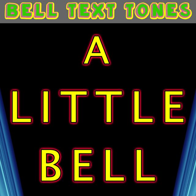 Bell Text Tones - 'A Little Bell (Text Tone)' [Ringtone]