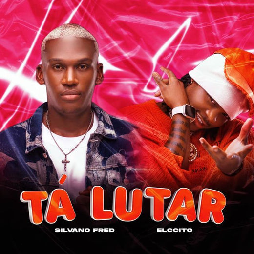 Silvano Fred - 'Tá Lutar (feat. Elccito)' [Ringtone]