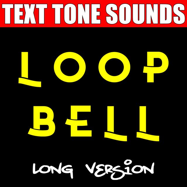 Text Tone Sounds - 'Loop Bell Long Version (Text Tone)' [Ringtone]