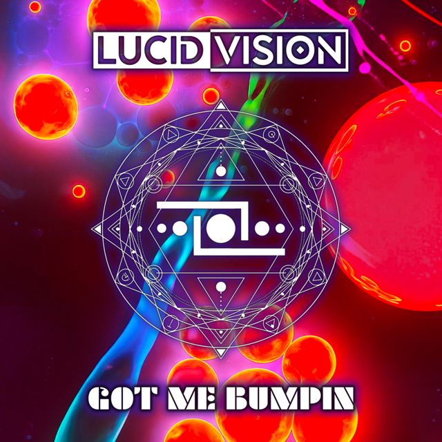 Lucid Vision - 'Got Me Bumpin' [Ringtone]