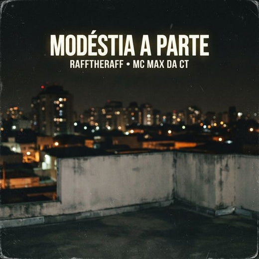 rafftheraff - 'Modéstia à parte (feat. Mc Max da CT)' [Ringtone]