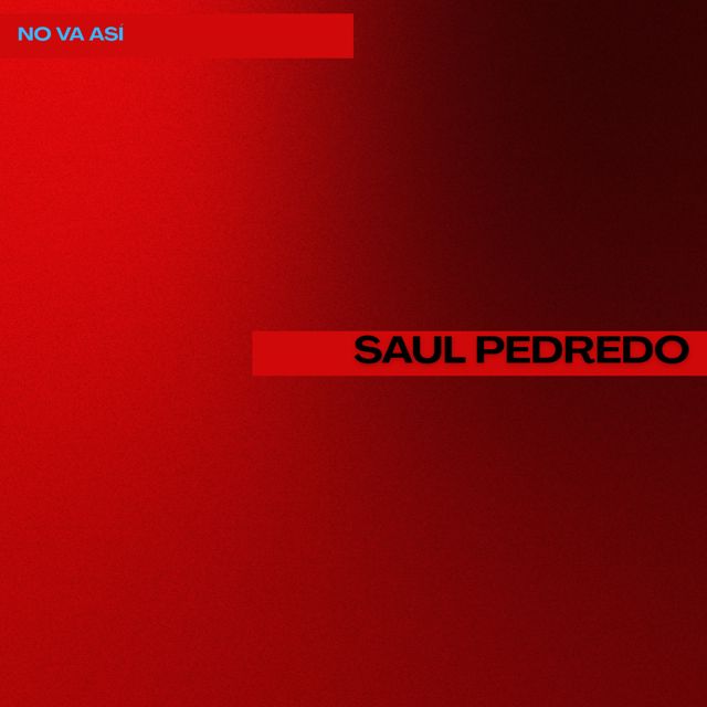 Saul Pedredo - 'No Va Así' [Ringtone]