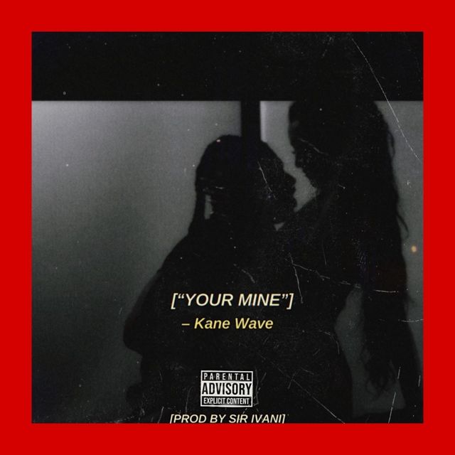 Kane Wave - 'Your Mine' [Ringtone]