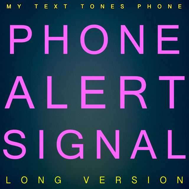 My Text Tones Phone - 'Phone Alert Signal Long Version' [Ringtone]