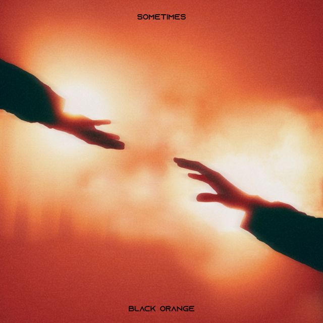 BLACK ORANGE - 'Sometimes' [Ringtone]