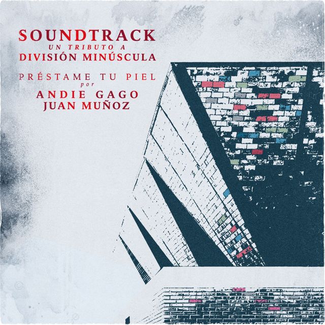 Andie Gago - 'Préstame Tu Piel (Soundtrack: Un Tributo a División Minúscula) (feat. Juan Muñoz)' [Ringtone]