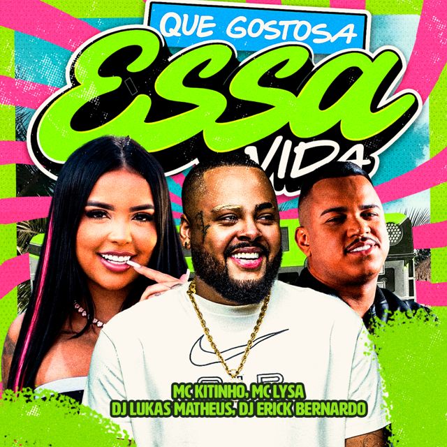 Mc Kitinho - 'Que Gostosa essa Vida (feat. Dj Lukas Matheus & Dj Erick Bernardo & MC Lysa)' [Ringtone]