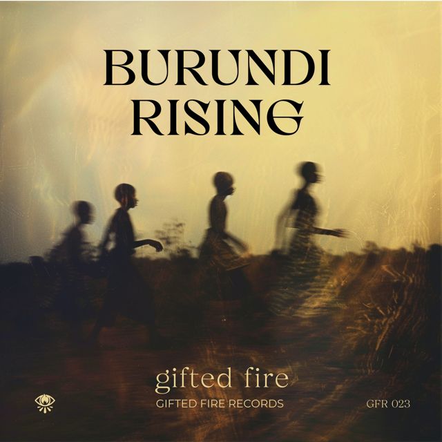 Gifted Fire - 'Burundi Rising' [Ringtone]