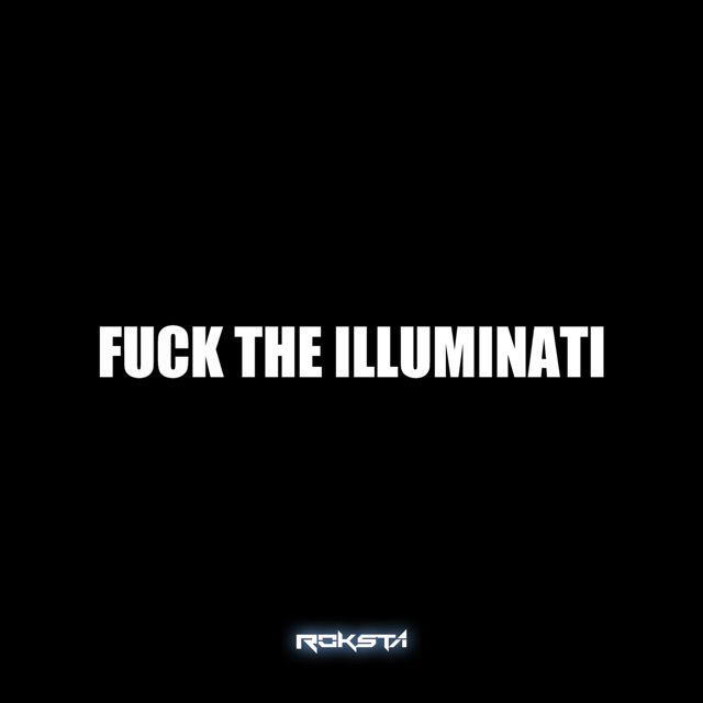 Roksta - 'Fuck The Illuminati' [Ringtone]
