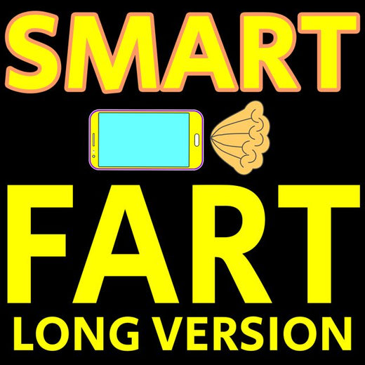 Fart Phone Not Smart Phone - 'Smart Fart (Long Version)' [Ringtone]