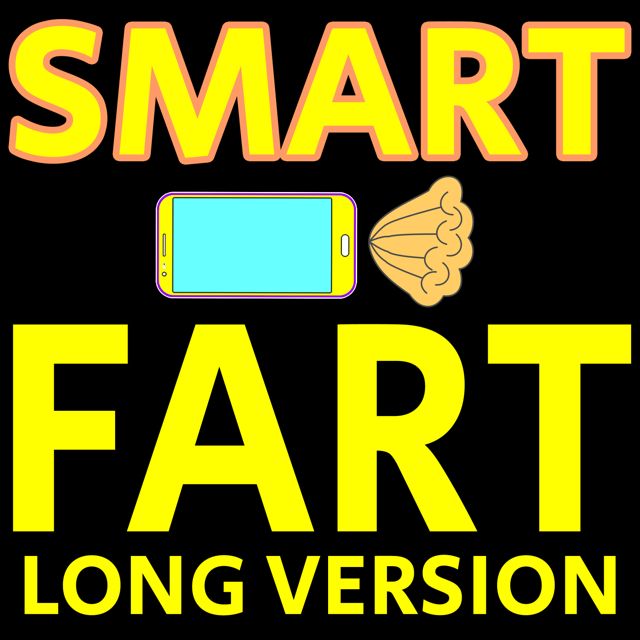 Fart Phone Not Smart Phone - 'Smart Fart (Long Version)' [Ringtone]